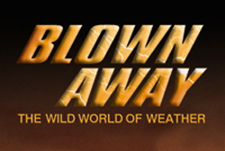 Blown Away: The Wild World of Weather